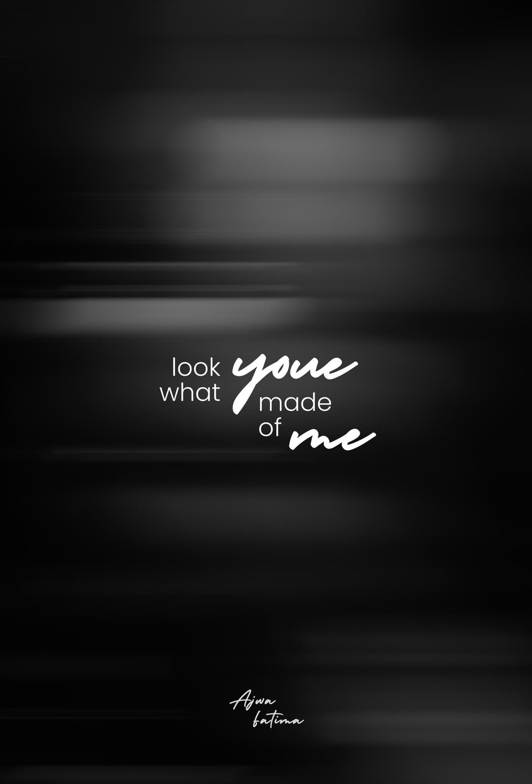 What you made me do